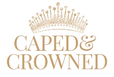 Caped and Crowned